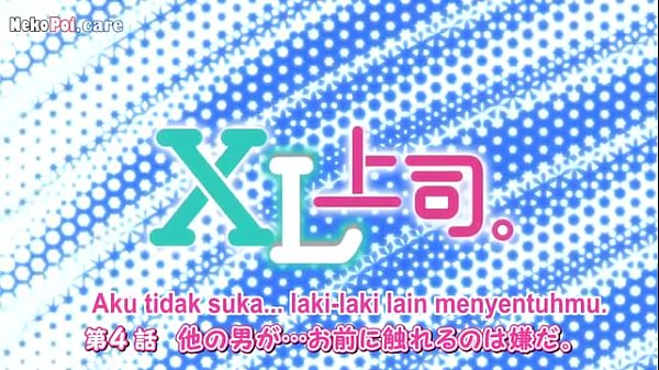 Xl Bos Episode 4 Sub Indo, Bikin Meki Basah Liat Adegan Panasnya